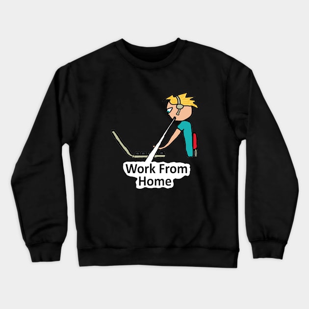 Work From Home Crewneck Sweatshirt by Mark Ewbie